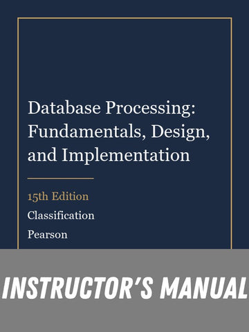 Instructor Manual for Database Processing: Fundamentals, Design, and Implementation 15th Edition by Classification