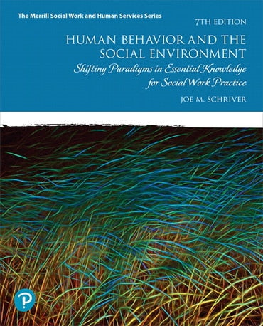 Test Bank for Human Behavior and the Social Environment: Shifting Paradigms in Essential Knowledge for Social Work Practice 7th Edition by Joe M. Schriver
