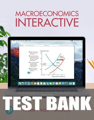 Test Bank for Macroeconomics Interactive 1st Edition by Michael Parkin