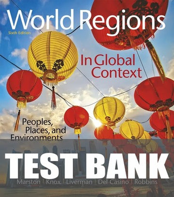 Test Bank for World Regions in Global Context: Peoples, Places, and Environments 6th Edition by Sallie A. Marston