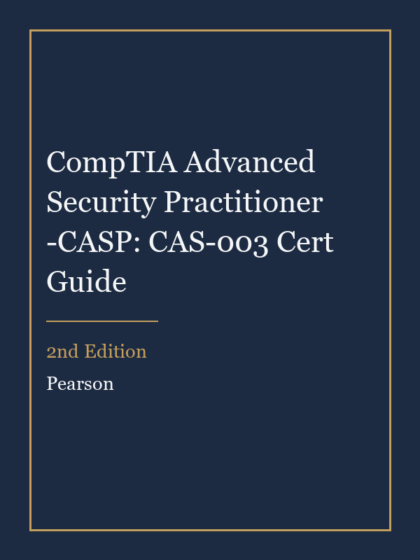 Test Bank for CompTIA Advanced Security Practitioner -CASP: CAS-003 Cert Guide 2nd Edition