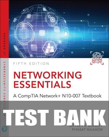 Test Bank for Networking Essentials: A CompTIA Network+ N10-007 Textbook 5th Edition by Jeffrey S. Beasley