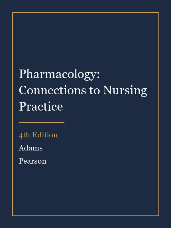 Instructor Manual for Pharmacology: Connections to Nursing Practice 4th Edition by Adams