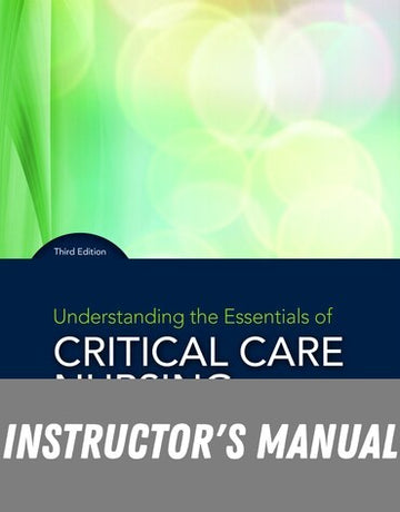 Instructor Manual for Understanding the Essentials of Critical Care Nursing 3rd Edition by Kathleen Perrin