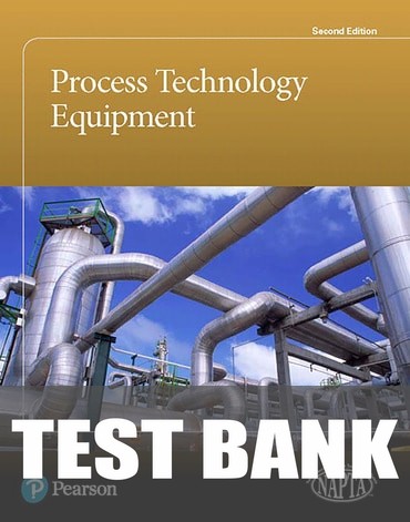 Test Bank for Process Technology Equipment 2nd Edition by Bloom'S