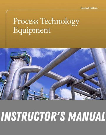 Instructor Manual for Process Technology Equipment 2nd Edition by Bloom'S