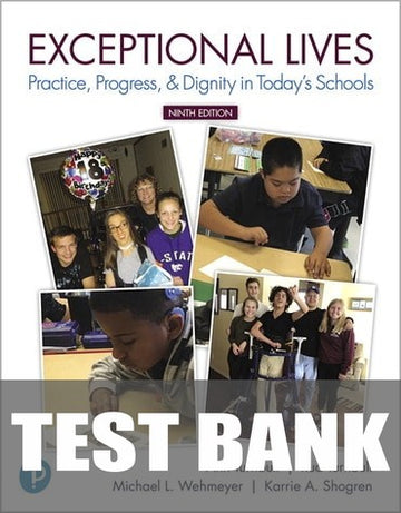 Test Bank for Exceptional Lives: Practice, Progress- - Dignity in Today's Schools 9th Edition by Ann Turnbull