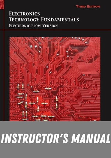 Instructor Manual for Electronics Technology Fundamentals: Electron Flow Version 3rd Edition by Robert T. Paynter
