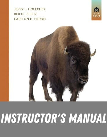 Instructor Manual for Range Management: Principles and Practices 6th Edition by Jerry L. Holechek