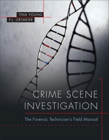 Instructor Manual for Crime Scene Investigation: The Forensic Technician's Field Manual 1st Edition by Tina J. Young