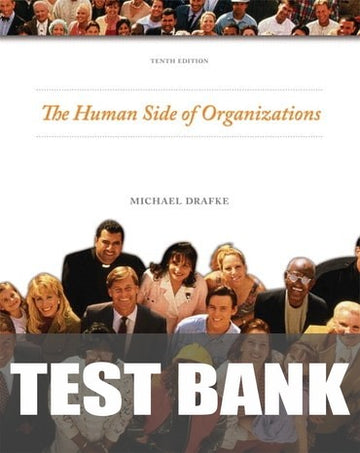 Test Bank for Human Side of Organizations 10th Edition by Michael Drafke