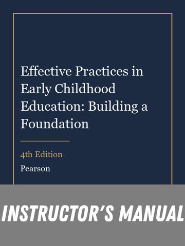 Instructor Manual for Effective Practices in Early Childhood Education: Building a Foundation 4th Edition