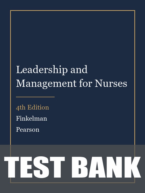 Test Bank for Leadership and Management for Nurses 4th Edition by Finkelman