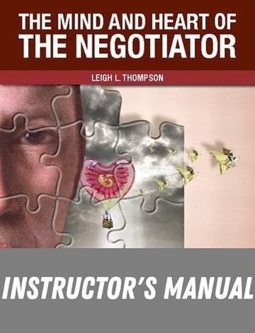Instructor Manual for The Mind and Heart of the Negotiator 7th Edition by Leigh L. Thompson
