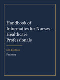 Test Bank for Handbook of Informatics for Nurses - Healthcare Professionals 6th Edition
