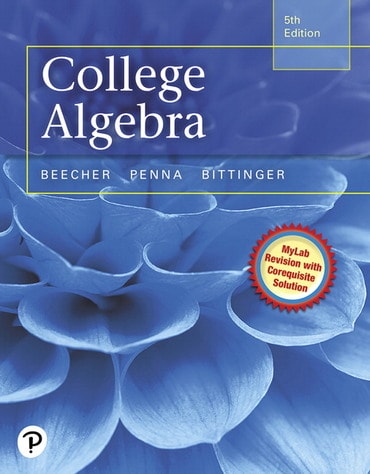 Test Bank for College Algebra MyLab Revision with Corequisite Support 5th Edition by Judith A. Beecher