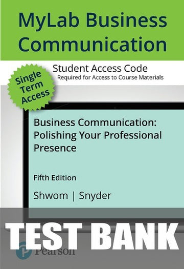 Test Bank for Business Communication: Polishing Your Professional Presence 5th Edition by Barbara Shwom