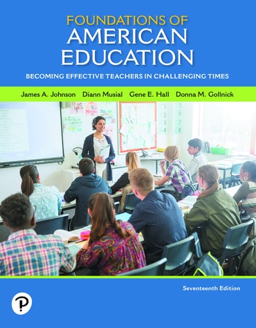Test Bank for Foundations of American Education: Becoming Effective Teachers in Challenging Times 17th Edition by James C. Johnson