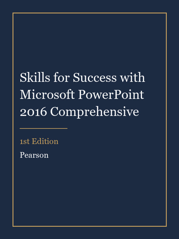 Test Bank for Skills for Success with Microsoft PowerPoint 2016 Comprehensive 1st Edition
