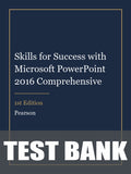 Test Bank for Skills for Success with Microsoft PowerPoint 2016 Comprehensive 1st Edition