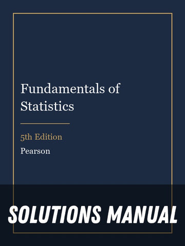 Solutions Manual for Fundamentals of Statistics 5th Edition