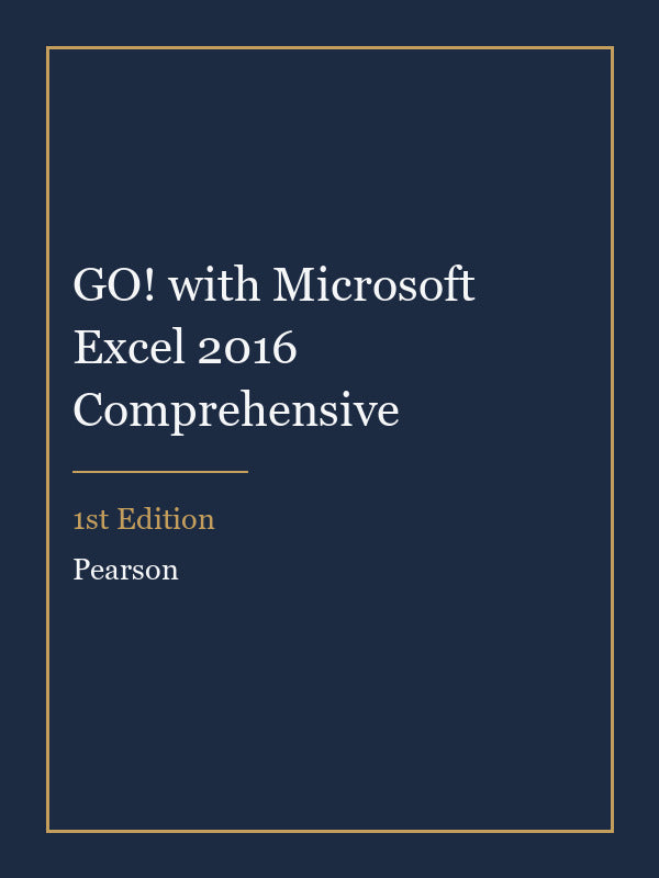 Test Bank for GO! with Microsoft Excel 2016 Comprehensive 1st Edition