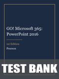 Test Bank for GO! Microsoft 365: PowerPoint 2016 1st Edition