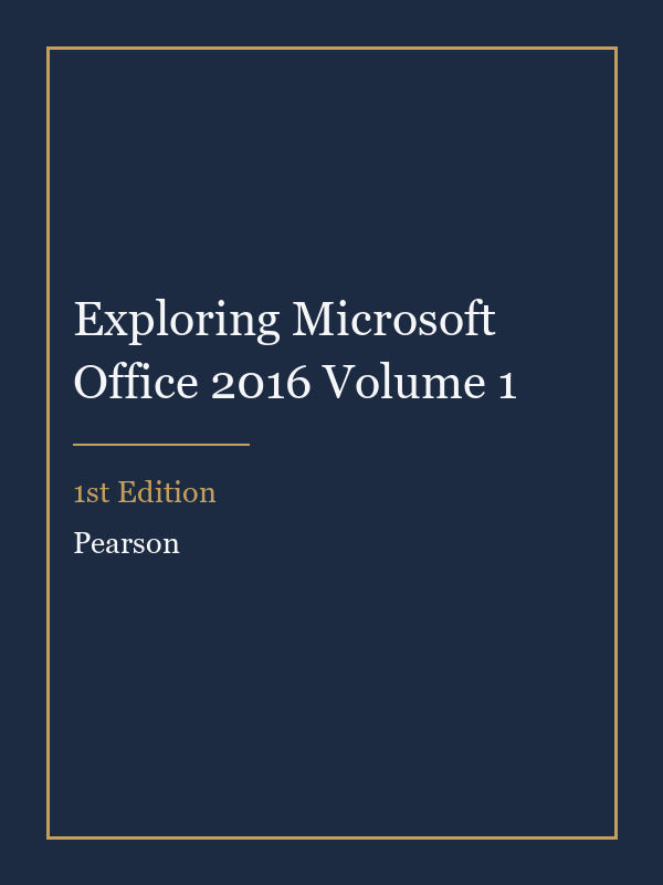 Instructor Manual for Exploring Microsoft Office 2016 Volume 1 1st Edition