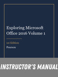 Instructor Manual for Exploring Microsoft Office 2016 Volume 1 1st Edition