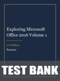 Test Bank for Exploring Microsoft Office 2016 Volume 1 1st Edition