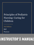 Instructor Manual for Principles of Pediatric Nursing: Caring for Children 7th Edition by Ball