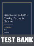 Test Bank for Principles of Pediatric Nursing: Caring for Children 7th Edition by Ball