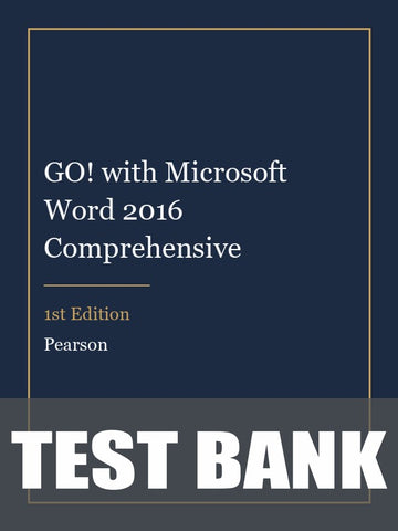 Test Bank for GO! with Microsoft Word 2016 Comprehensive 1st Edition
