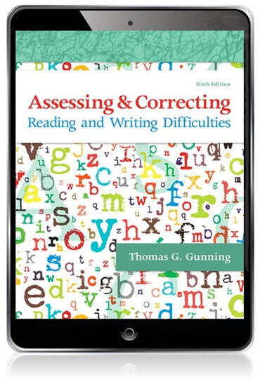 Instructor Manual for Assessing and Correcting Reading and Writing Difficulties: Updated Edition 6th Edition by Thomas G. Gunning