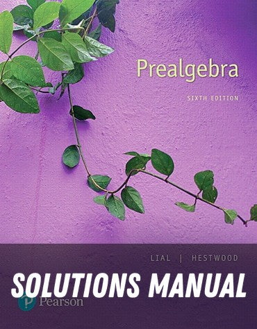 Solutions Manual for Prealgebra 6th Edition by Margaret L. Lial