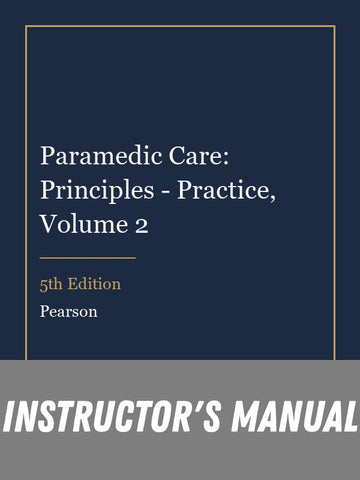 Instructor Manual for Paramedic Care: Principles - Practice, Volume 2 5th Edition