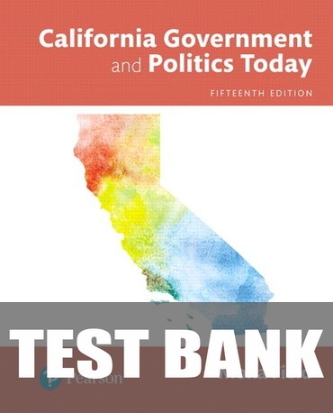 Test Bank for California Government and Politics Today 15th Edition by Mona Field