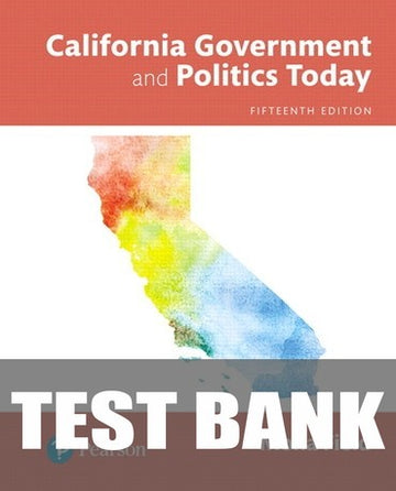 Test Bank for California Government and Politics Today 15th Edition by Mona Field
