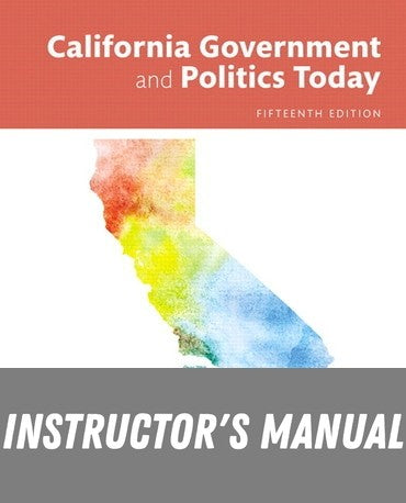 Instructor Manual for California Government and Politics Today 15th Edition by Mona Field