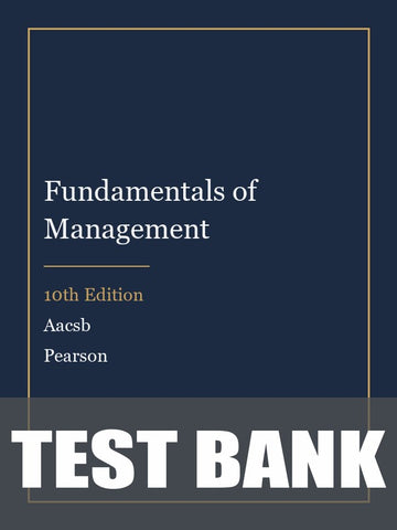 Test Bank for Fundamentals of Management 10th Edition by Aacsb