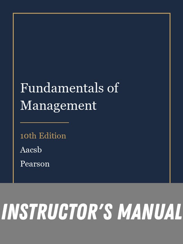 Instructor Manual for Fundamentals of Management 10th Edition by Aacsb