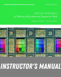 Instructor Manual for Social Welfare: A History of the American Response to Need 9th Edition by Mark J. Stern