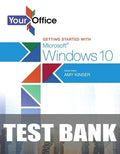 Test Bank for Your Office: Getting Started with Microsoft Windows 10 1st Edition by Amy S. Kinser