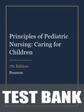Test Bank for Principles of Pediatric Nursing: Caring for Children 7th Edition