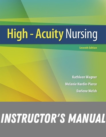 Instructor Manual for High-Acuity Nursing 7th Edition by Kathleen Dorman Wagner
