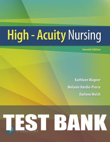 Test Bank for High-Acuity Nursing 7th Edition by Kathleen Dorman Wagner