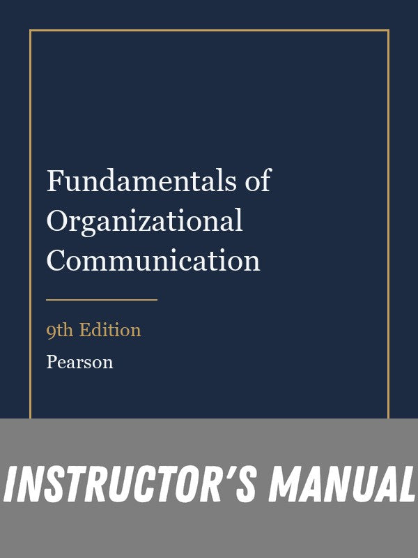 Instructor Manual for Fundamentals of Organizational Communication 9th Edition