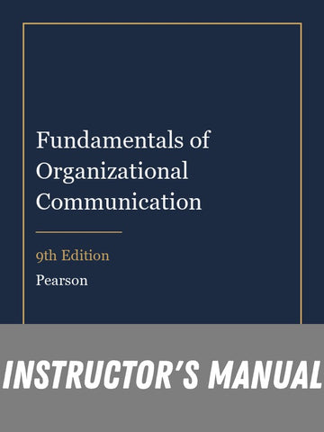 Instructor Manual for Fundamentals of Organizational Communication 9th Edition