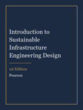 Solutions Manual for Introduction to Sustainable Infrastructure Engineering Design 1st Edition