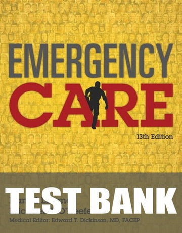 Test Bank for Emergency Care 13th Edition by Daniel Limmer